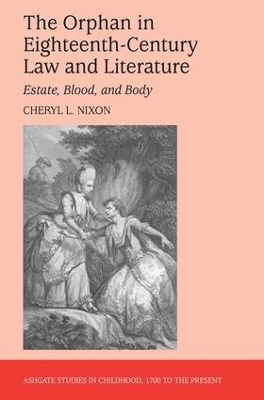 The Orphan in Eighteenth-Century Law and Literature - Cheryl L. Nixon