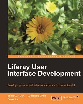 Liferay User Interface Development - Jonas X. Yuan, Xinsheng Chen, Frank Yu