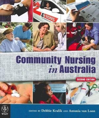 Community Nursing in Australia - Context, Issues and Applications 2E + Ebook Card 6Mths - Debbie Kralik, Pamela Alde, Jacqui Allen, Paul Arbon