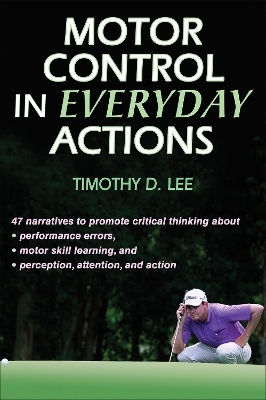 Motor Control in Everyday Actions - Timothy D. Lee