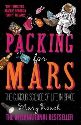 Packing for Mars - Mary Roach