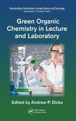 Green Organic Chemistry in Lecture and Laboratory - 
