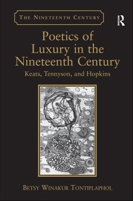 Poetics of Luxury in the Nineteenth Century - Betsy Winakur Tontiplaphol