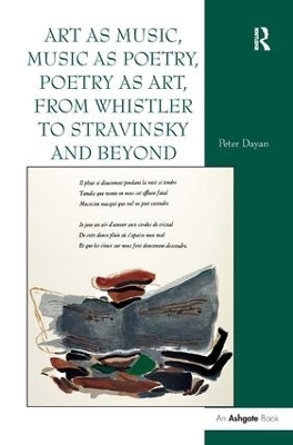 Art as Music, Music as Poetry, Poetry as Art, from Whistler to Stravinsky and Beyond - Peter Dayan