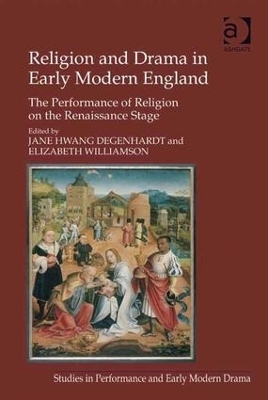 Religion and Drama in Early Modern England - Elizabeth Williamson