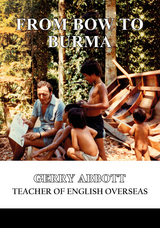 From Bow to Burma -  Gerry Abbott