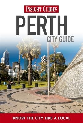 Insight Guides: Perth City Guide - Hermione Stott