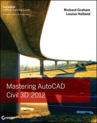 Mastering AutoCAD Civil 3D - Rick Graham, Louisa Holland