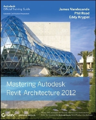 Mastering Autodesk Revit Architecture 2012 - James Vandezande, Phil Read, Eddy Krygiel
