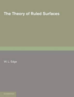 The Theory of Ruled Surfaces - W. L. Edge