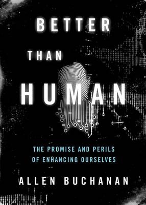 Better than Human - Allen Buchanan