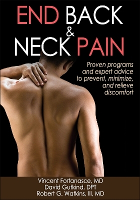 End Back & Neck Pain - Vincent Fortanasce, David Gutkind, Robert G. Watkins  III