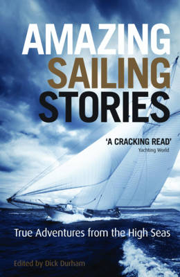 Amazing Sailing Stories - Dick Durham