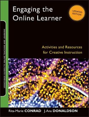 Engaging the Online Learner - Rita-Marie Conrad, J. Ana Donaldson