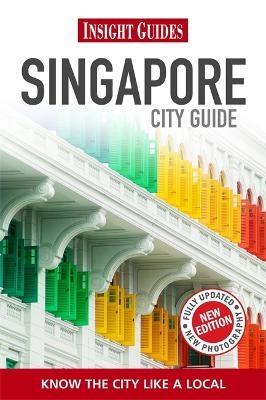 Insight Guides: Singapore City Guide - Amy Van