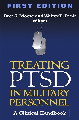 Treating PTSD in Military Personnel, First Edition - 