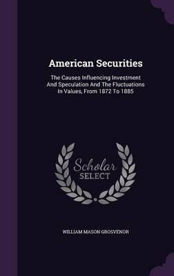 American Securities - William Mason Grosvenor