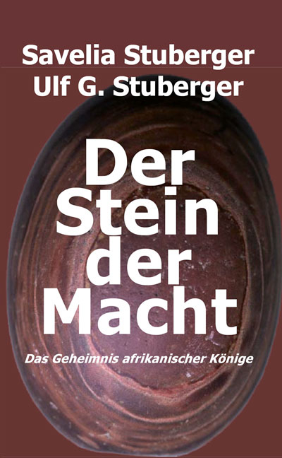 Der Stein der Macht - Savelia Stuberger, Ulf G. Stuberger