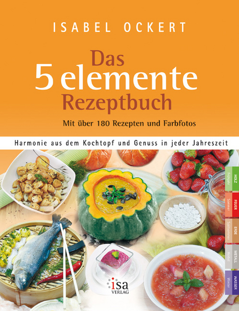 Das 5 elemente Rezeptbuch - Isabel Ockert