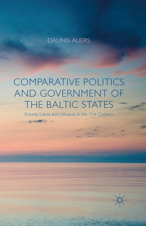 Comparative Politics and Government of the Baltic States - D. Auers