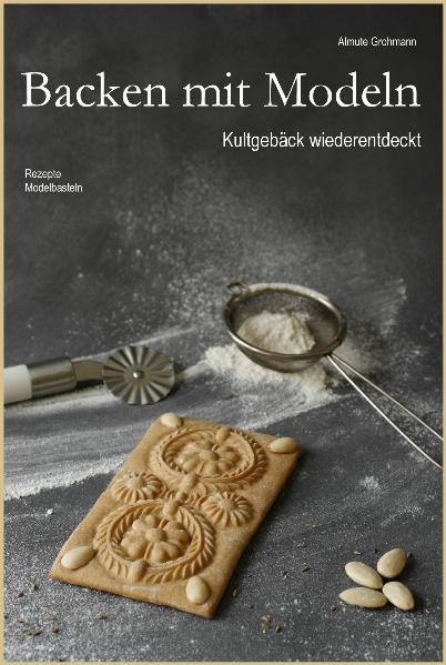 Backen mit Modeln - Almute Grohmann