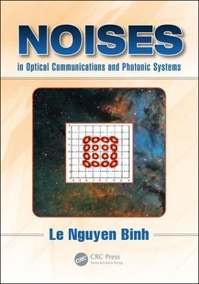 Noises in Optical Communications and Photonic Systems - Le Nguyen Binh