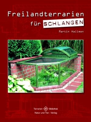 Freilandterrarien für Schlangen - Martin Hallmen