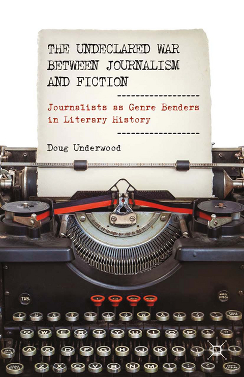 The Undeclared War between Journalism and Fiction - D. Underwood