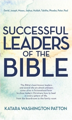 Successful Leaders of the Bible - Katara Washington Patton