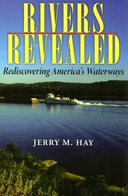 Rivers Revealed - Jerry M. Hay