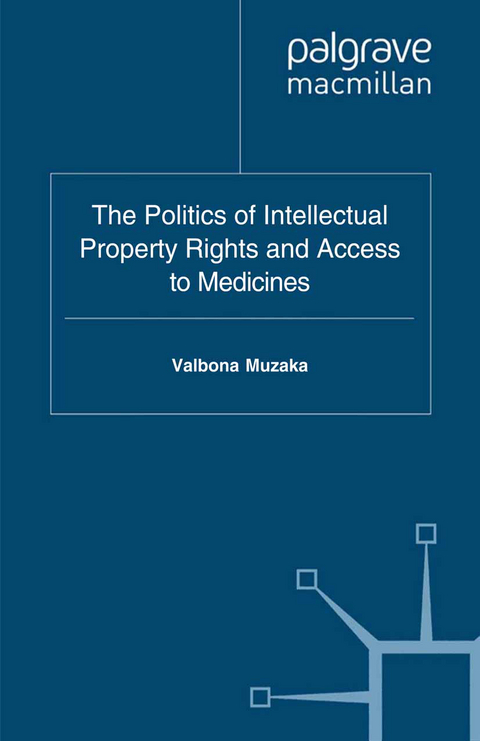 The Politics of Intellectual Property Rights and Access to Medicines - Valbona Muzaka