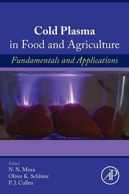 Cold Plasma in Food and Agriculture - 