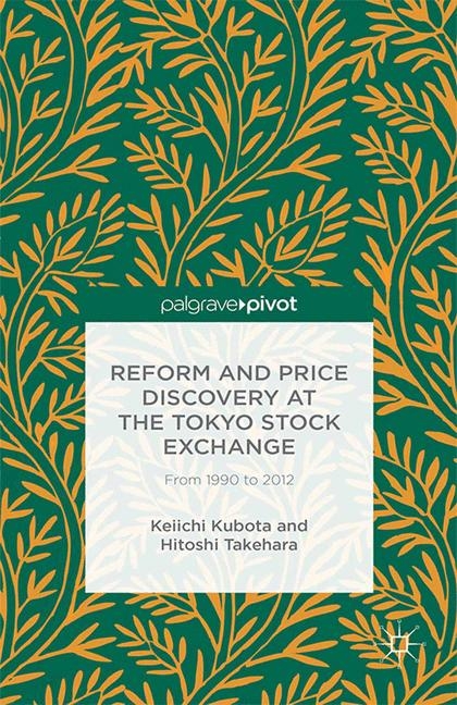 Reform and Price Discovery at the Tokyo Stock Exchange: From 1990 to 2012 - K. Kubota, H. Takehara