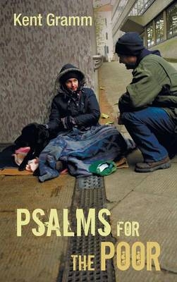 Psalms for the Poor - Dr Kent Gramm