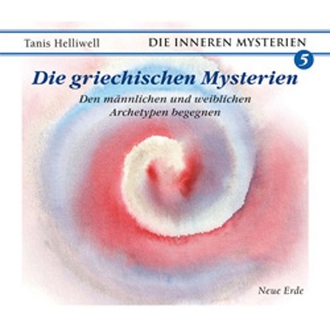 Die griechischen Mysterien - Tanis Helliwell