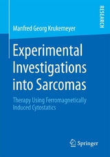 Experimental Investigations into Sarcomas -  Manfred Georg Krukemeyer