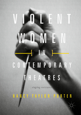 Violent Women in Contemporary Theatres - Nancy Taylor Porter