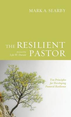 The Resilient Pastor - Mark A Searby