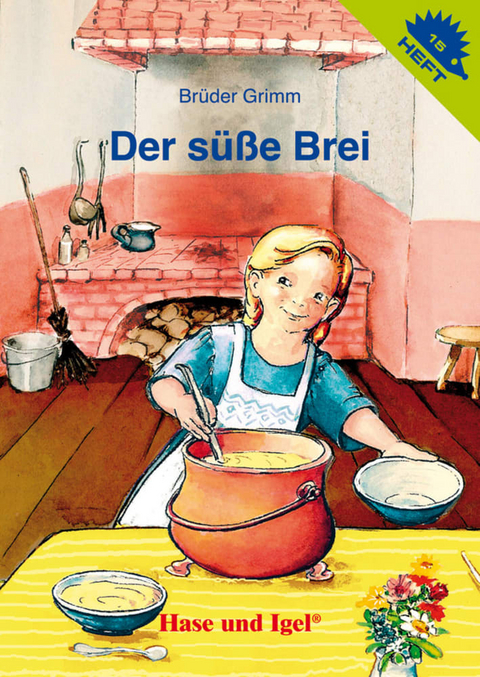 Der süße Brei / Igelheft 15 - Brüder Grimm