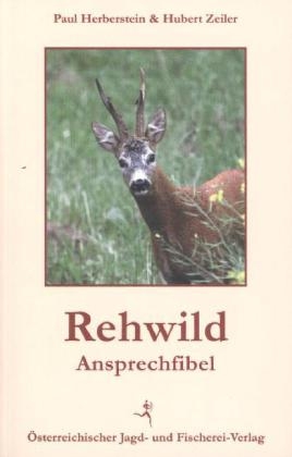 Rehwild-Ansprechfibel - Paul Herberstein, Hubert Zeiler