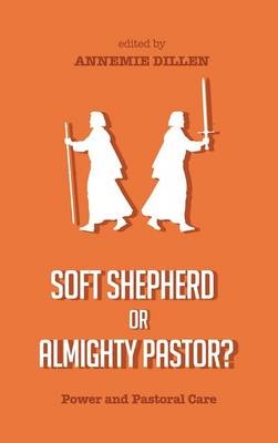 Soft Shepherd or Almighty Pastor? - 