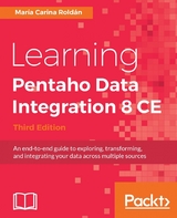 Learning Pentaho Data Integration 8 CE - Third Edition - Maria Carina Roldan