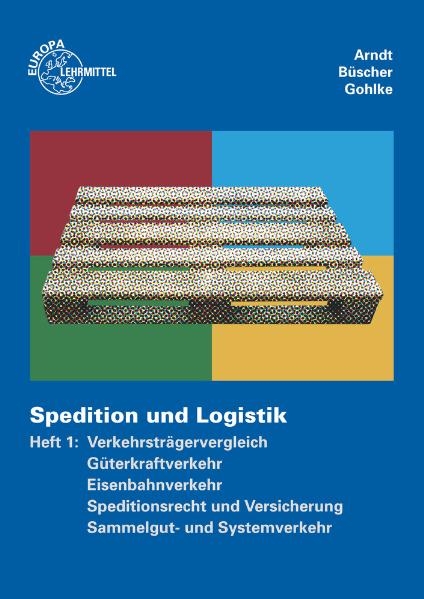 Spedition und Logistik, Heft 1 - Claudia Arndt, Sigrid Büscher, Christoph Gohlke