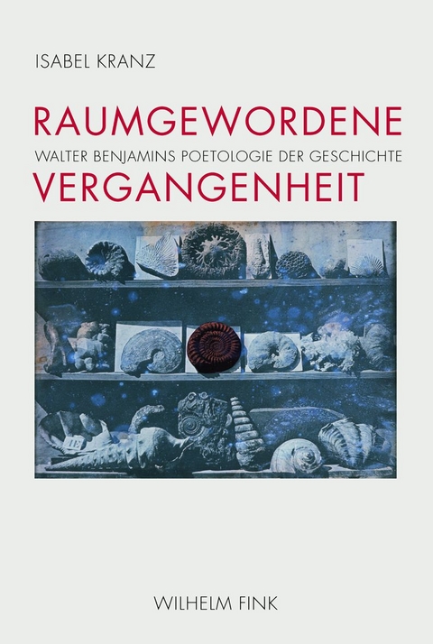 Raumgewordene Vergangenheit - Isabel Kranz