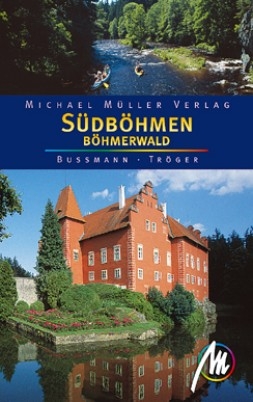 Südböhmen - Böhmerwald - Michael Bussmann, Gabriele Tröger