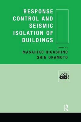 Response Control and Seismic Isolation of Buildings - Masahiko Higashino, Shin Okamoto