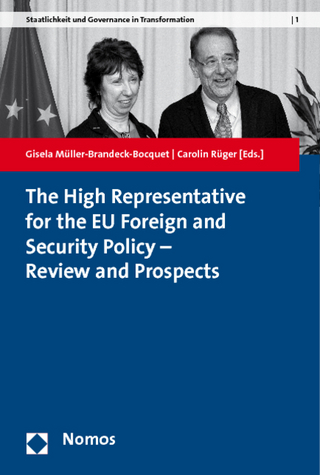 The High Representative for the EU Foreign and Security Policy - Review and Prospects - Gisela Müller-Brandeck-Bocquet; Carolin Rüger