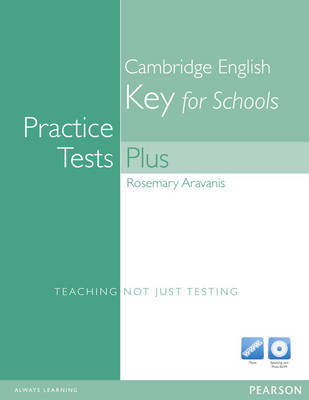Practice Tests Plus KET for Schools without Key with Multi-ROM and Audio CD Pack - Rosemary Aravanis