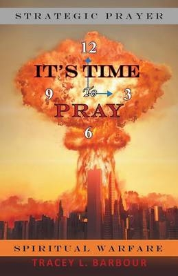 It's Time to Pray - Tracey L Barbour