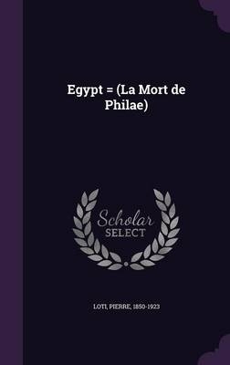 Egypt = (La Mort de Philae) - Professor Pierre Loti